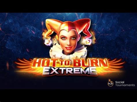 Hot To Burn Extreme Betano